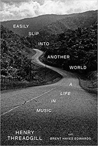 Easily Slip into Another World: A Life in Music