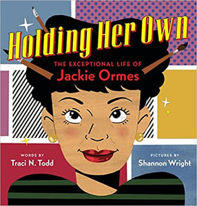 Holding Her Own: The Exceptional Life of Jackie Ormes