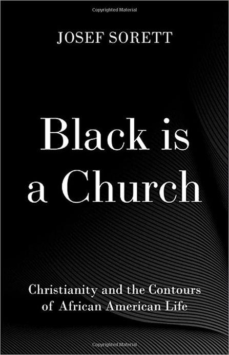 Black is a Church: Christianity and the Contours of African American Life