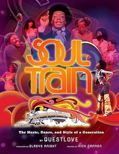 Soul Train: The Music, Dance, and Style of a Generation