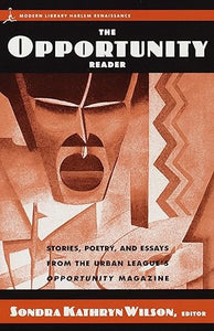 The Opportunity Reader: Stories, Poetry, and Essays from the Urban League's Opportunity Magazine