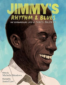 Jimmy's Rhythm & Blues: The Extraordinary Life of James Baldwin