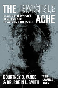 The Invisible Ache: Black Men Identifying Their Pain and Reclaiming Their Power