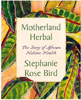 Motherland Herbal: The Story of African Holistic Health