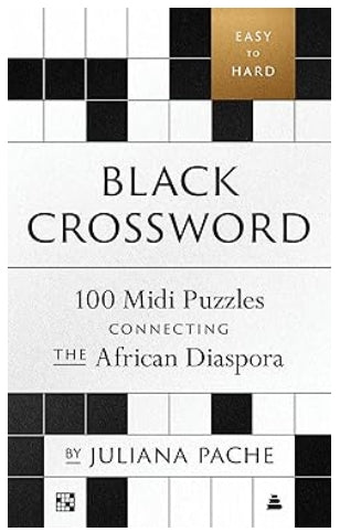 Black Crossword: 100 Midi Puzzles Connecting the African Diaspora