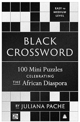 Black Crossword: 100 Mini Puzzles Celebrating the African Diaspora