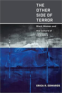 The Other Side of Terror: Black Women and the Culture of US Empire