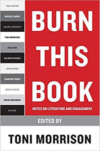 Burn This Book: Notes on Literature and Engagement