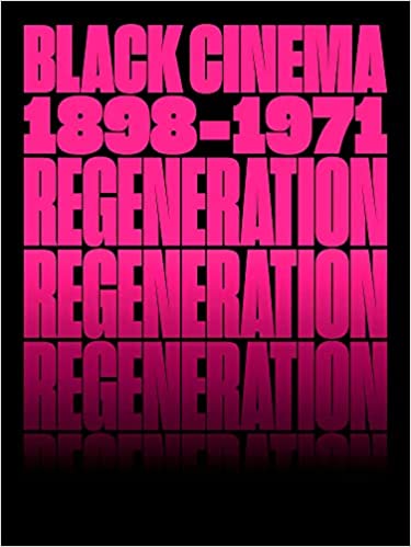 Regeneration: Black Cinema, 1898–1971