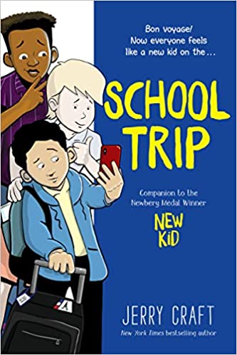 School Trip: A Graphic Novel (The New Kid)