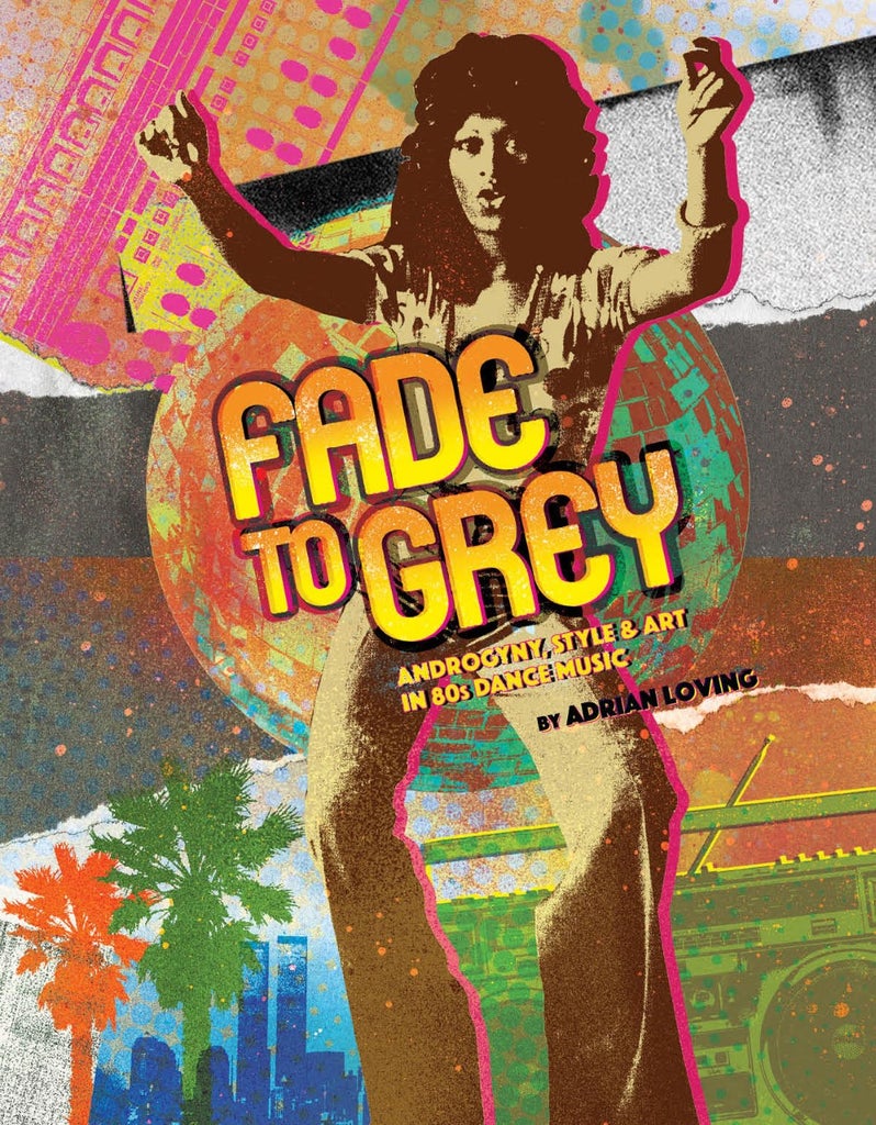 Fade to Grey: Androgyny, Style & Art in 80s Dance Music